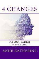 bokomslag 4 Changes Fix Your Eating: & Your Life