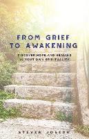 From Grief to Awakening: Discover Hope and Healing in Your Own Spirituality 1