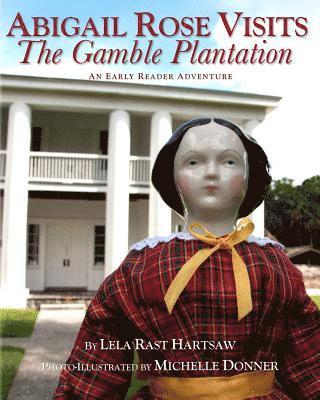Abigail Rose Visits The Gamble Plantation 1
