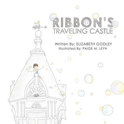 Elizabeth Godley - Ribbon's Traveling Castle, Häftad