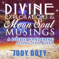 bokomslag Divine Explorations and Moon Soul Musings