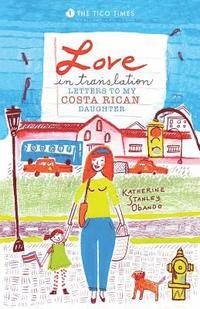bokomslag Love in Translation: Letters to My Costa Rican Daughter