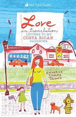 bokomslag Love in Translation: Letters to My Costa Rican Daughter