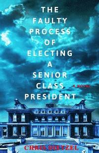 bokomslag The Faulty Process of Electing a Senior Class President