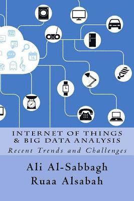 Internet of Things and Big Data Analysis: Recent Trends and Challenges 1