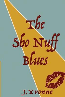 The Sho Nuff Blues 1