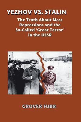 bokomslag Yezhov vs. Stalin: The Truth about Mass Repressions and the So-Called Great Terror in the USSR