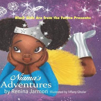 bokomslag Niama's Adventures: Black Girls Are From the Future Presents: