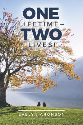 bokomslag One Lifetime-Two Lives!