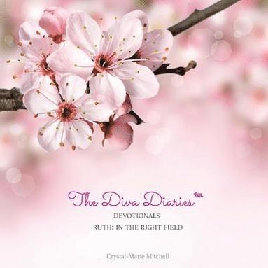 bokomslag The Diva Diaries(TM) Devotionals: Ruth In The Right Field