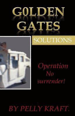 Pelly Kraft - Golden Gates solutions.: Operation No surrender, Häftad