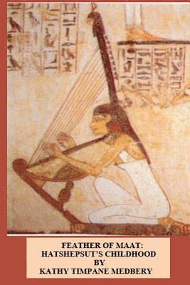 bokomslag Feather of Maat: Hatshepsut's Childhood