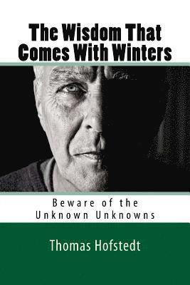 The Wisdom That Comes With Winters: Beware of the Unknown Unknowns 1