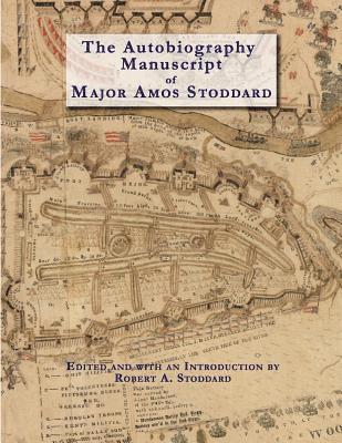 bokomslag Autobiography Manuscript of Major Amos Stoddard (Deluxe Edition with Color Illustrations)