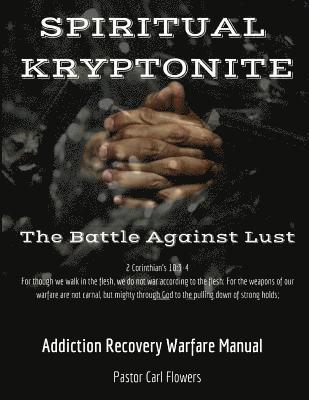 Spiritual Kryptonite: The Battle Against Lust