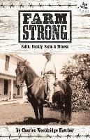 Charles Wooldridge Hatcher, Anna Cooke, Kayla Fioravanti - Farm Strong: Faith, Family, Farm & Fitness, Häftad