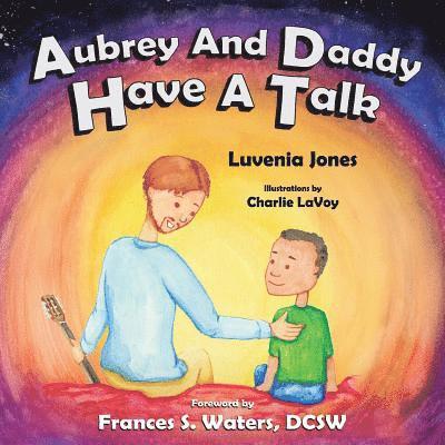 Aubrey and Daddy Have a Talk 1