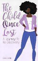 The Child Once Lost: A Journey to Re-Discovery 1