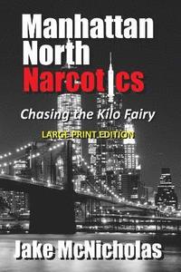 bokomslag Manhattan North Narcotics: Chasing the Kilo Fairy