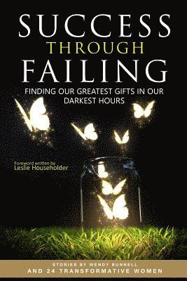 bokomslag Success through Failing: Finding our Greatest Gifts in our Darkest Hours