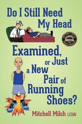 bokomslag Do I Still Need My Head Examined or Just a New Pair of Running Shoes?