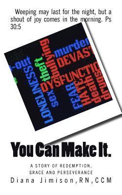 Diana R. Jimison, Angie Elliott Melton - You Can Make It.: A Story of Redemption, Grace and Perseverance, Häftad