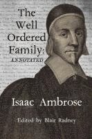The Well Ordered Family (Annotated): Wherein The Duties of it's various Members as described and urged.