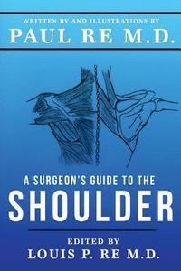 bokomslag A Surgeons Guide To The Shoulder