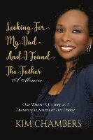 Looking For My Dad, I Found My Father: One Woman's Journey and Discovery in Search of Her Daddy 1