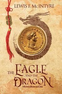 bokomslag The Eagle and the Dragon