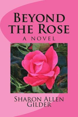 Sharon Allen Gilder - Beyond the Rose, Häftad