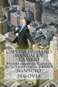 bokomslag Capital Humano: Manual de Cambio: Potenciando el Capital Humano desde su ERGON