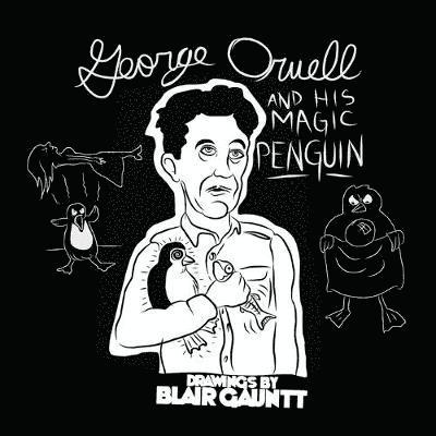 George Orwell and His Magic Penguin 1