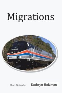 bokomslag Migrations: Short Stories by Kathryn Holzman