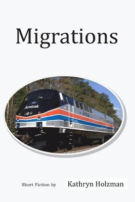 bokomslag Migrations: Short Stories by Kathryn Holzman