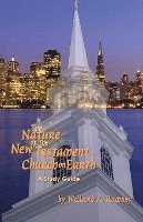 bokomslag The Nature of the New Testament Church on Earth - A Study Guide