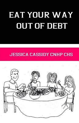 Eat Your Way Out of Debt 1