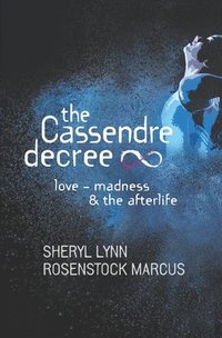 bokomslag The Cassendre decree: love - madness and the afterlife