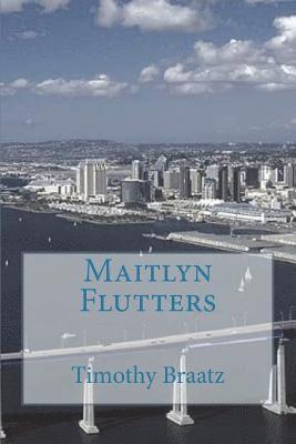 Timothy Braatz - Maitlyn Flutters, Häftad