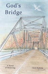 bokomslag God's Bridge: A Novel of Believing