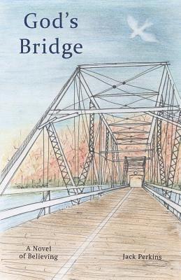 God's Bridge: A Novel of Believing 1