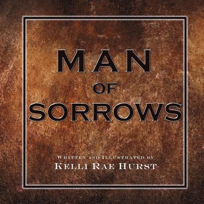 Kelli Rae Hurst - Man of Sorrows, Häftad