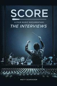 bokomslag Score: A Film Music Documentary - The Interviews