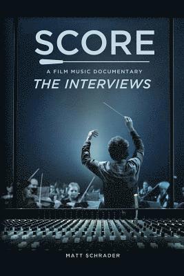 bokomslag Score: A Film Music Documentary - The Interviews