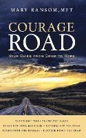 bokomslag Courage Road: Your Guide From Grief to Hope