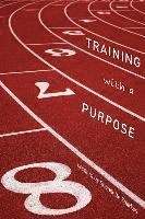 Training with A Purpose 1