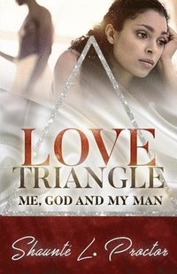 bokomslag Love Triangle: Me, God and My Man