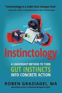 bokomslag Instinctology(R): A Leadership Method to Turn GUT Instincts into Concrete Action