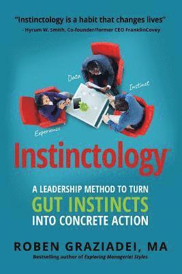 bokomslag Instinctology(R): A Leadership Method to Turn GUT Instincts into Concrete Action