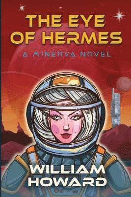 The Eye of Hermes: A Minerva Novel
